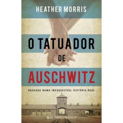 O Tatuador de Auschwitz, de Heather Morris